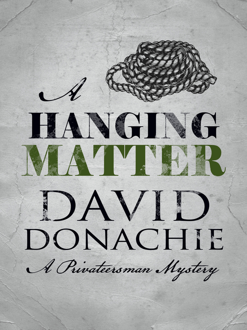 Title details for A Hanging Matter by David Donachie - Available